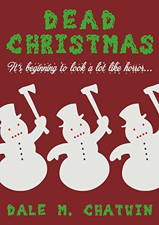 Read online Dead Christmas: A Short Yuletide Horror Story - Dale M. Chatwin | ePub