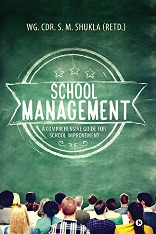 Download School Management : A Comprehensive Guide for School Improvement - WG. CDR. S. M. SHUKLA file in PDF