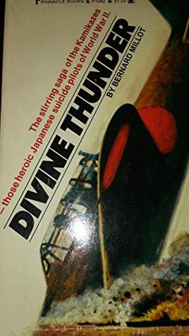 Read Divine Thunder: Life and Death of the Kamikazes - Bernard Millot | PDF