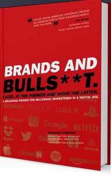 Read Brands and Bulls**t. Excel at the Former, Avoid the Latter. - Bernhard Schroeder | ePub