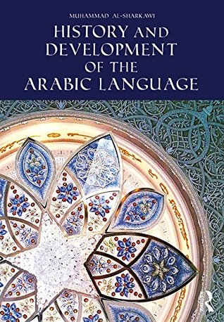 Read History and Development of the Arabic Language - Muhammad Al-Sharkawi | PDF