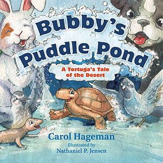 Read Bubby's Puddle Pond: A Tortuga's Tale of the Desert - Carol Hageman | PDF