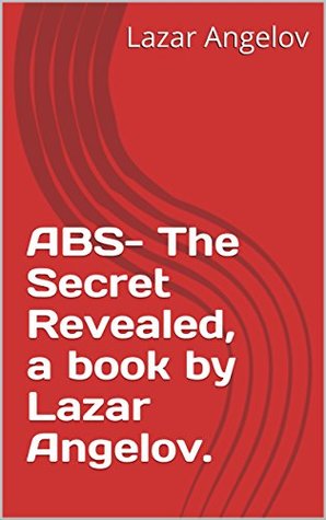 Download ABS- The Secret Revealed, a book by Lazar Angelov. - Lazar Angelov file in ePub