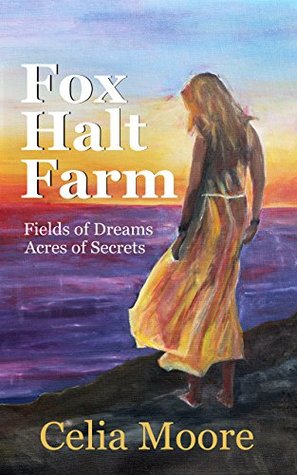 Read FOX HALT FARM: Fields of Dreams, Acres of Secrets - Celia Moore file in ePub