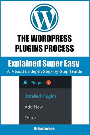 Download The Wordpress Plugin Process: Explained Super Easy - Brian Levene | ePub