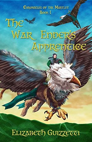 Read The War Enders Apprentice (Chronicles of the Martlet Book 1) - Elizabeth Guizzetti file in PDF