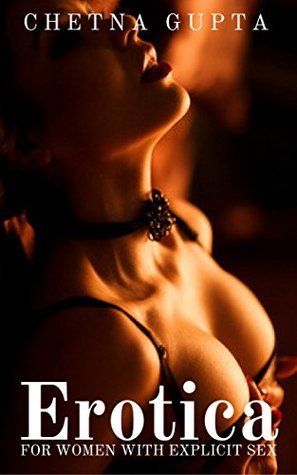 Download EROTICA SHORT STORIES BUNDLE: Erotica For Women With Explicit Sex - Chetna Gupta | PDF
