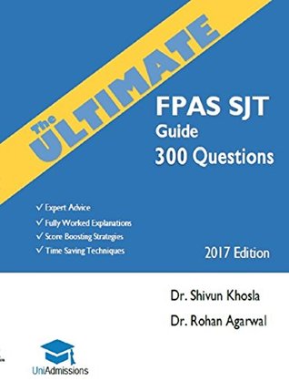 Read The Ultimate FPAS SJT Guide: 300 Practice Questions: Expert Advice, Fully Worked Explanations, Score Boosting Strategies, UniAdmissions, 2018 Entry. Foundation Programme Situational Judgement Test - Shivun Khosla file in ePub
