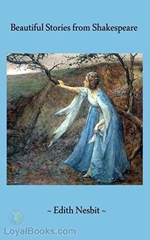 Read online Beautiful Stories from Shakespeare - Edith Nesbit [First edition] (Annotated) - E. Nesbit file in PDF