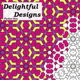 Read online Pocket Size Delightful Designs: Relaxing On The Go Mini Coloring Book For Adults: Volume 1 (Mini Coloring Books) - Mindful Coloring Books | PDF