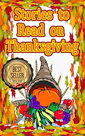 Read Stories to Read on Thanksgiving: Short Story Collection for Kids (Scary, spooky, silly, hilarious) - Betty J. Byers | PDF