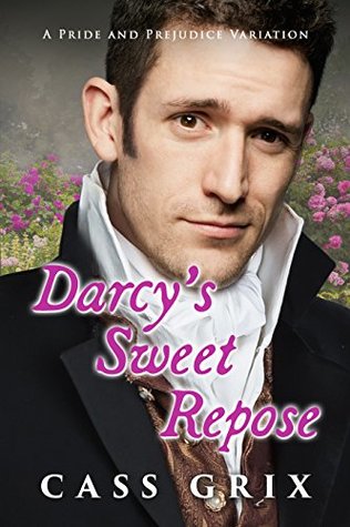 Download Darcy's Sweet Repose: A Pride and Prejudice Variation - Cass Grix file in ePub