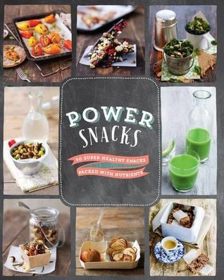 Read Power Snacks: 50 Super Healthy Snacks Packed with Nutrients - Love Food Editors file in ePub