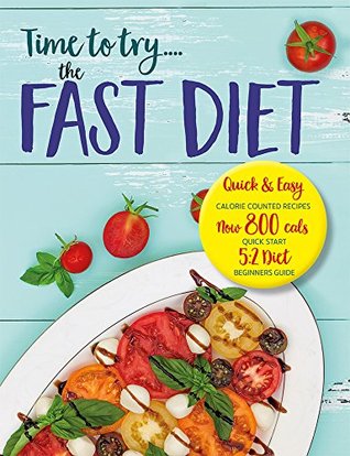 Read Time to try the FAST DIET: Quick & easy calorie counted recipes & 5:2 beginners guide. Now 800 calories a day. - CookNation | ePub