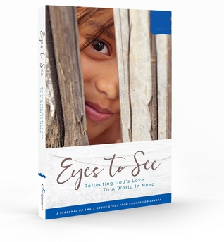 Read Eyes to See: Reflecting God's Love To A World In Need - Compassion Canada file in ePub