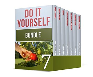 Read online Do It Yourself BUNDLE: 7 Must Have DIY Guides - Kathleen Stewart | ePub