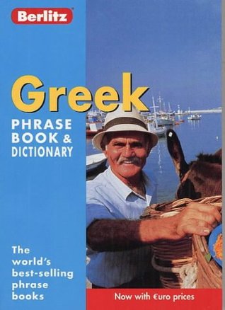 Read online Greek Berlitz Phrase Book and Dictionary (Berlitz Phrasebooks) - Unknown file in PDF