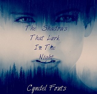 Read online The Shadows That Lurk In The Night (The Shadow Series Book 1) - Cyndel Fouts | ePub