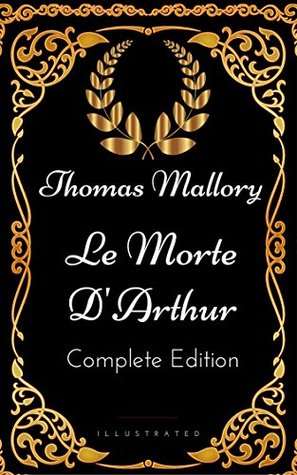 Download Le Morte D'Arthur - Complete Edition: By Thomas Mallory - Illustrated - Thomas Malory file in ePub
