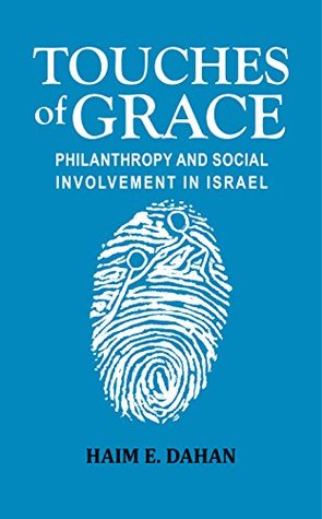 Read Touches of Grace: Philanthropy and Social Involvement in Israel - Haim Dahan file in PDF
