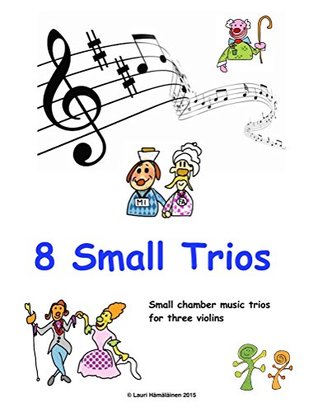 Read online 8 Small Trios for 3 violins (Violin Friends Book 1) - Lauri Hamalainen file in PDF