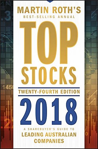 Download Top Stocks 2018: A Sharebuyer's Guide to Leading Australian Companies - Martin Roth | ePub