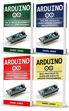 Read online Arduino books: 4 Books in 1- Beginner's Guide  Tips and Tricks  Simple and Effective strategies  Best Practices - Daniel Jones file in ePub