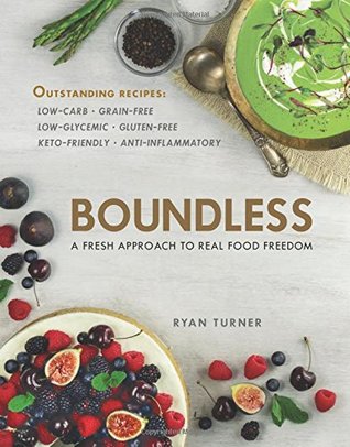 Download Boundless: A Fresh Approach To Real Food Freedom - Chef Ryan Turner file in PDF
