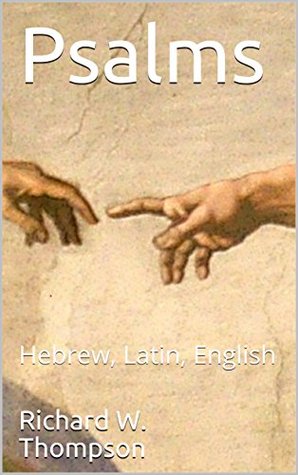 Read Psalms: Hebrew, Latin, English (Hebrew Interlinear Bible Book 19) - Richard W. Thompson file in ePub