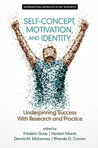 Read Self-Concept, Motivation and Identity (International Advances in Self Research) - Frederic Guay file in PDF