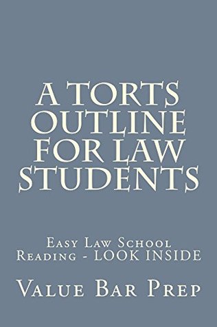 Read A Torts Outline For Law Students: 9 dollars 99 cents only! Electronic lending available! - Value Bar Prep | ePub