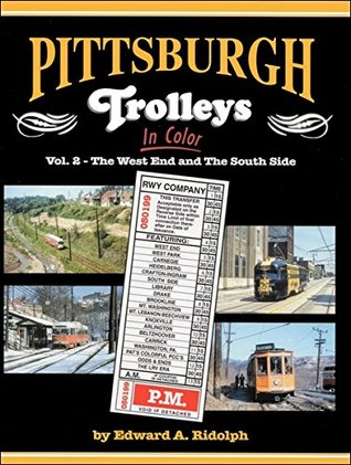 Read Pittsburgh Trolleys In Color Vol 2: West End and South Side - Edward A. Ridolph file in PDF