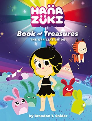 Read online Hanazuki: Book of Treasures: The Official Guide - Brandon T. Snider | PDF