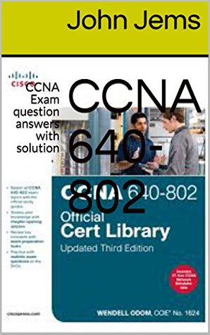 Read online CCNA 640-802: CCNA Exam question answers with solution - John Jems | PDF