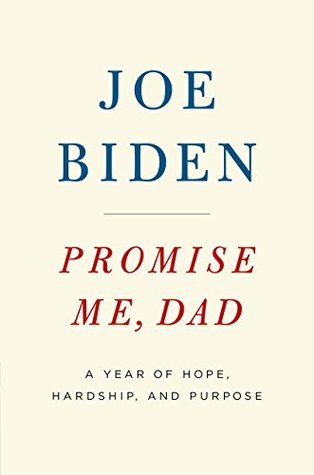 Read online Promise Me, Dad: A Year of Hope, Hardship, and Purpose - Joe Biden | PDF