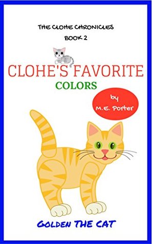 Read Clohe's Favorite Colors (The Clohe Chronicles Book 2) - M.E. Porter file in PDF