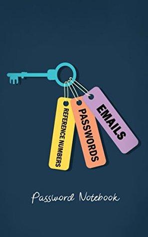 Download Password Notebook: Logbook Organiser for Email Addresses/Internet Passwords and Online Reference Numbers (Password Journals) - Webber Books | PDF