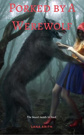 Read online Porked By A Werewolf: It's the full moonand the beast needs to feed. - Lana Arith file in PDF