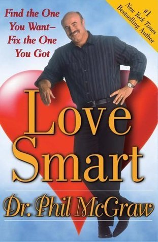 Read Love Smart: find the One you Want - Fix the One You Got - Phillip C. McGraw file in ePub