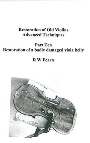 Read Restoration of Old Violins, Part Ten, Restoration of a badly damaged viola belly - ronald fearn | PDF