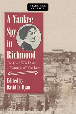 Download A Yankee Spy in Richmond (Stackpole Classics) - Elizabeth L. Van Lew | PDF