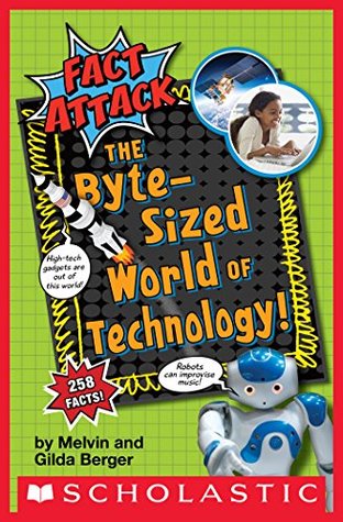 Read online Byte-Sized World of Technology (Fact Attack #2) - Melvin A. Berger | PDF