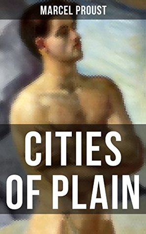 Read CITIES OF PLAIN: Ground Breaking Novel that Explored the World of Homosexual Relationships in 20th Century France - Marcel Proust file in ePub