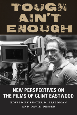 Read online Tough Ain't Enough: New Perspectives on the Films of Clint Eastwood - Lester D. Friedman | ePub
