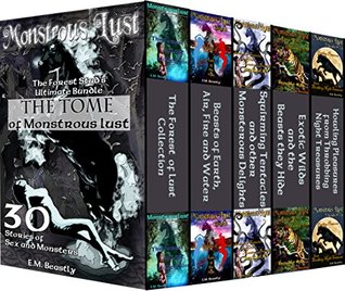 Read Monstrous Lust: The Tome of Monstrous Lust: The Forest Stud's Ultimate Bundle: Thirty stories of sex and monsters (Monsters will claim you bundle Book 8) - E.M. Beastly file in PDF