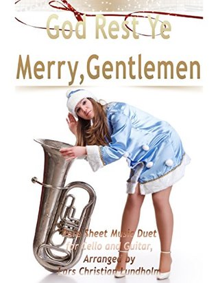 Download God Rest Ye Merry, Gentlemen Pure Sheet Music Duet for Cello and Guitar, Arranged by Lars Christian Lundholm - Lars Christian Lundholm | PDF