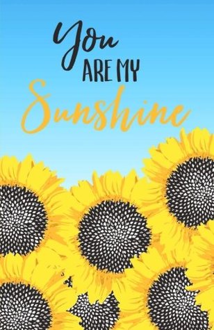 Read online You Are My Sunshine: Bullet Journal Sunflowers Notebook Dotted Grid, (5.5 x 8.5) - NOT A BOOK file in ePub