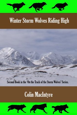 Download Winter Storm Wolves Riding High (On the Track of the Storm Wolves Book 2) - Colin Macintyre | PDF
