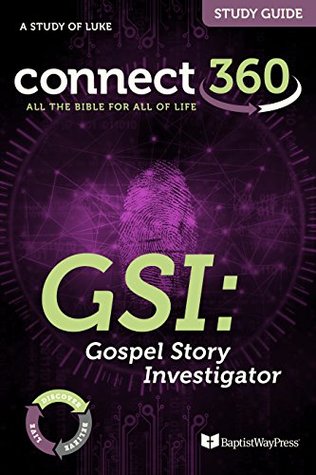 Read GSI: Gospel Story Investigator: A Study of the Gospel of Luke (Connect 360 Bible Study Guides Book 122017) - Pam Gibbs | PDF