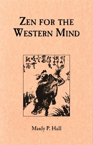 Read Zen for the Western Mind: A Practical Introduction - Manly P. Hall | ePub